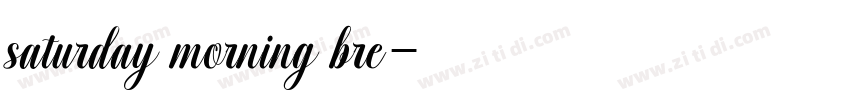 saturday morning bre字体转换 saturday morning bre字体转换